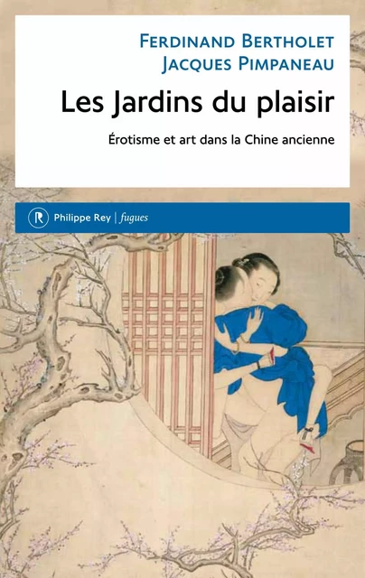 Les Jardins du plaisir - Ferry M. Bertholet - Philippe Rey