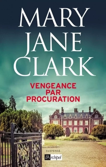 Vengeance par procuration - Mary Jane Clark - L'Archipel