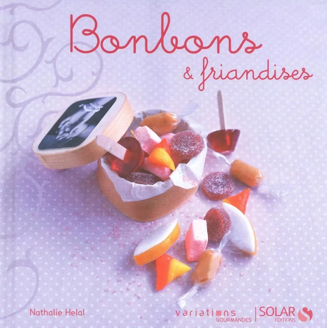 Bonbons & friandises - Variations gourmandes - Nathalie Hélal - edi8