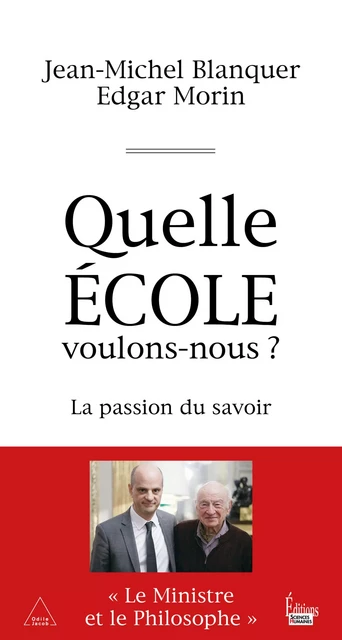 Quelle école voulons-nous ? - Jean-Michel Blanquer, Edgar Morin - Sciences Humaines