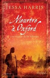 Meurtre à Oxford - Une enquête du Dr Thomas Silkstone