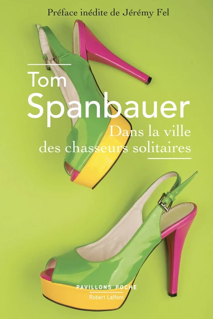 Dans la ville des chasseurs solitaires - Tom Spanbauer - Groupe Robert Laffont