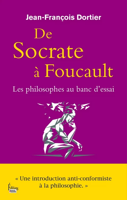 De Socrate à Foucault. Les Philosophes au banc d'essai - Jean-François Dortier - Sciences Humaines