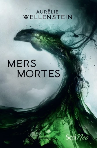 Mers mortes - Aurélie Wellenstein - Scrinéo