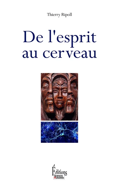 De l'esprit au cerveau - Thierry Ripoll - Sciences Humaines