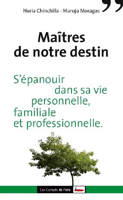 Maîtres de notre destin. S'épanouir dans sa vie personnelle, familiale et professionnelle - Nuria Chinchilla, Maruja Moragas - Scrinéo