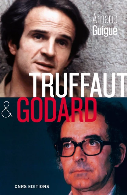 Truffaut & Godard - Arnaud Guigue - CNRS editions