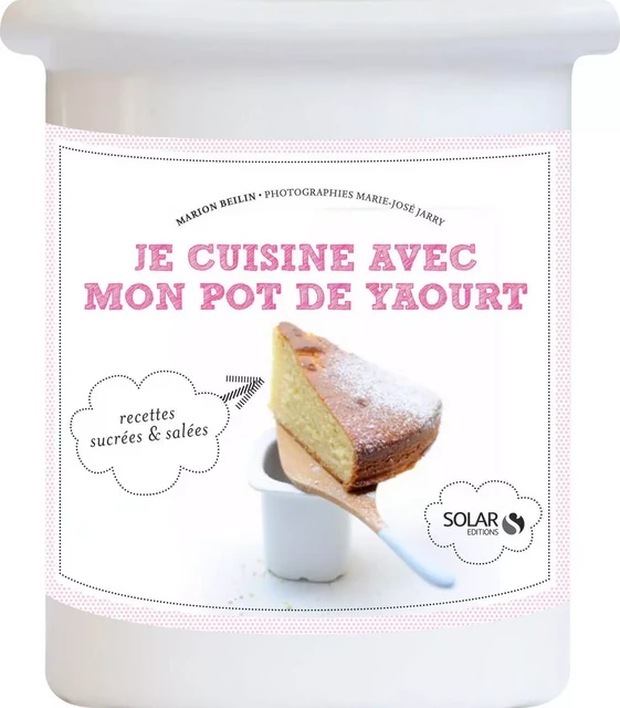 Je cuisine avec mon pot de yaourt - Marion Beilin - edi8