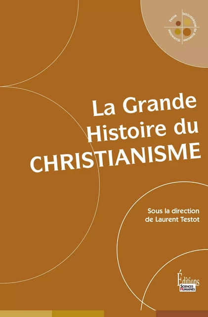 La Grande Histoire du christianisme - Laurent Testot - Sciences Humaines