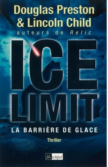 Ice limit - La barrière de glace - Lincoln Child, Douglas Preston - L'Archipel