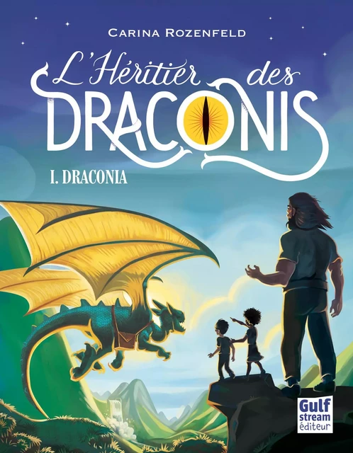 Draconia - tome 1 L'Héritier des Draconis - Carina Rozenfeld - Gulf stream Editeur