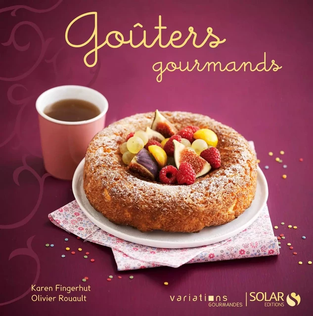 Goûters gourmands - Variations gourmandes - Karen FINGERHUT, Olivier Rouault - edi8