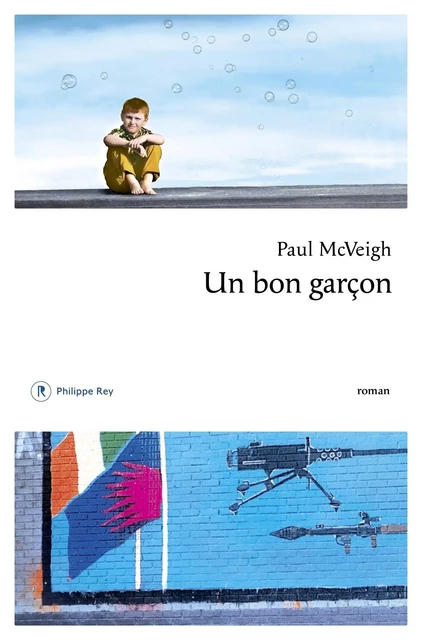 Un bon garçon - Paul McVeigh - Philippe Rey