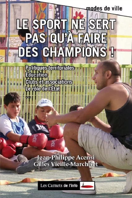 Le sport ne sert pas qu'à faire des champions - Jean-Philippe Acensi, Gilles Vieille-Marchiset - Scrinéo