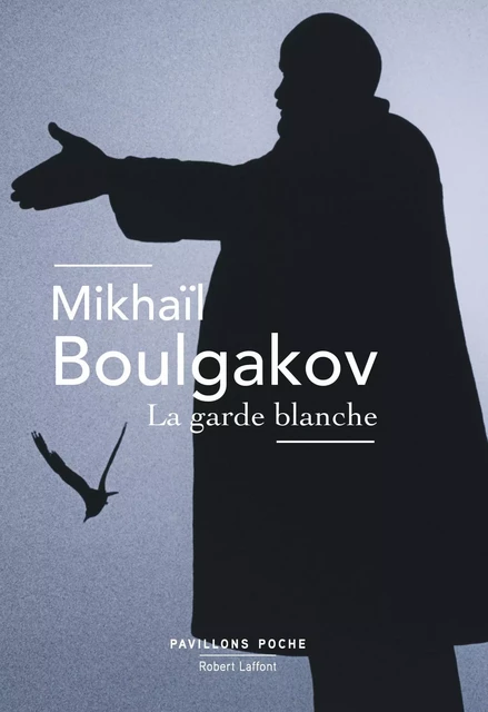 La Garde blanche - Mikhaïl Bulgakov - Groupe Robert Laffont