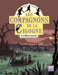 Les Compagnons de la cigogne - tome 3 Le Marais ensorcelé