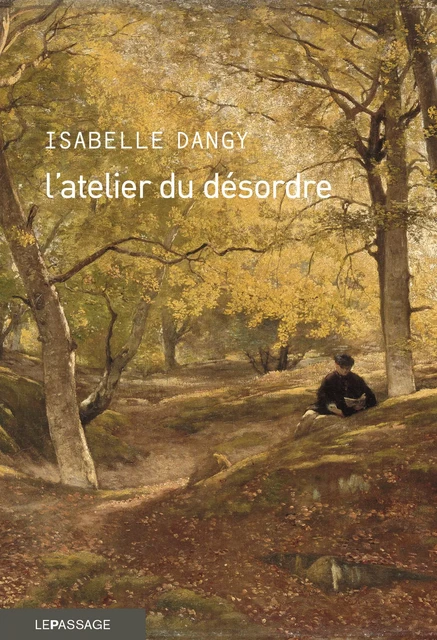 L'atelier du désordre - Isabelle Dangy - Le passage