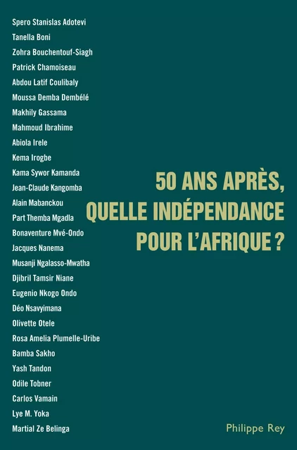 50 ans après, quelle indépendance pour l'Afrique ? -  Collectif - Philippe Rey