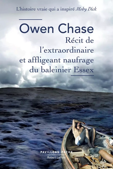 Récit de l'extraordinaire et affligeant naufrage du baleinier Essex - Owen Chase - Groupe Robert Laffont