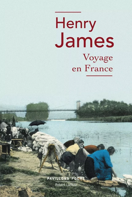 Voyage en France - Henry James - Groupe Robert Laffont