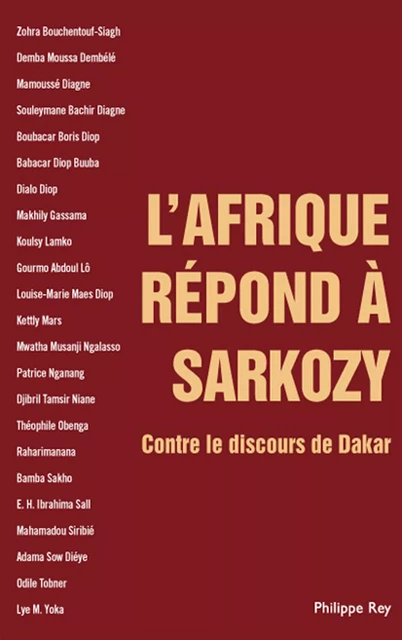 L'Afrique répond à Sarkozy. Contre le discours de Dakar -  Collectif - Philippe Rey