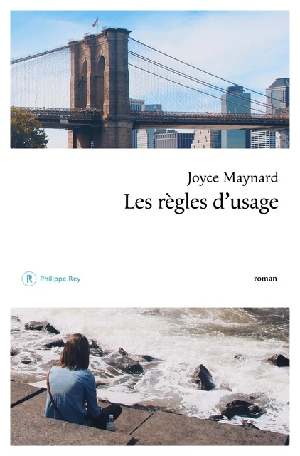 Les Règles d'usage - Joyce Maynard - Philippe Rey