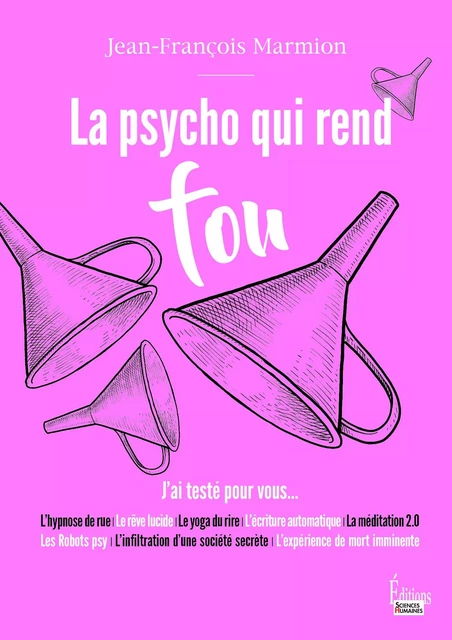 La psycho qui rend fou. J'ai testé pour vous ... - Jean-François Marmion - Sciences Humaines