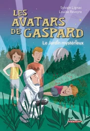 Les avatars de Gaspard. Le jardin mystérieux