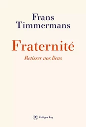 Fraternité. Retisser nos liens