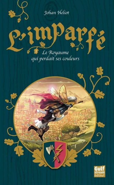 L'Imparfé - tome 1 Le Royaume qui perdait ses couleurs - Johan Heliot - Gulf stream Editeur