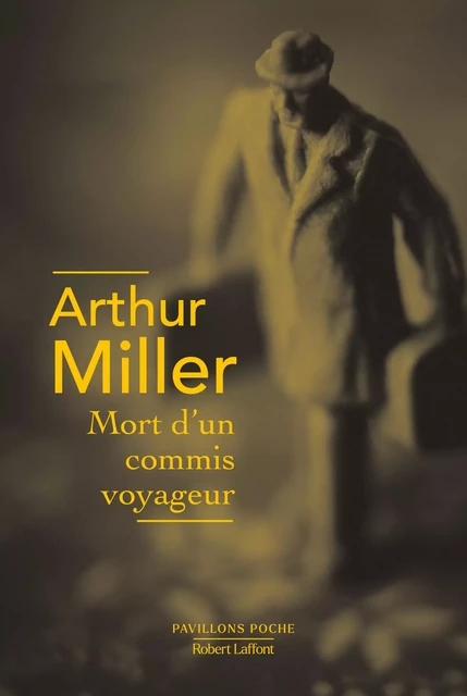 Mort d'un commis voyageur - Arthur Miller - Groupe Robert Laffont