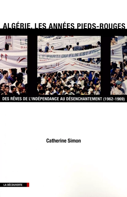 Algérie, les années pieds-rouges - Catherine Simon - La Découverte