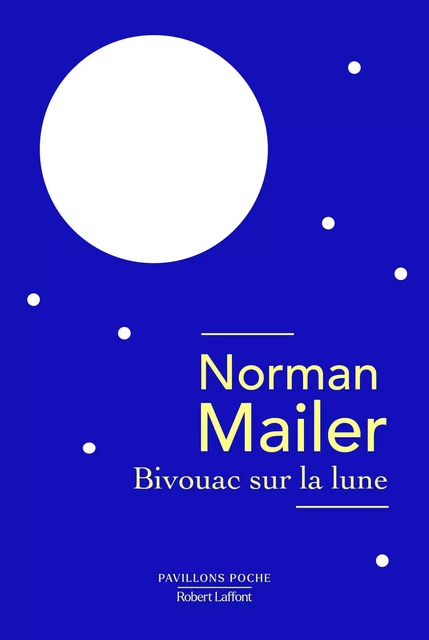 Bivouac sur la lune - Norman Mailer - Groupe Robert Laffont