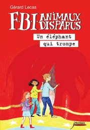 FBI animaux disparus - Un éléphant qui trompe