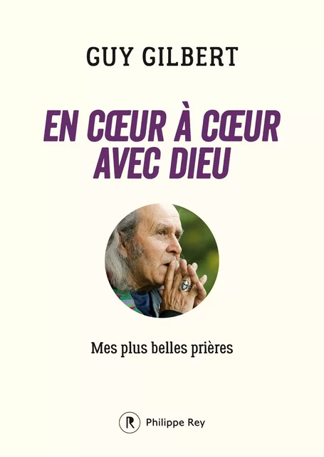 En coeur à coeur avec Dieu - Guy Gilbert - Philippe Rey