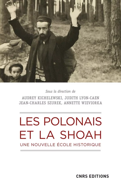 Les Polonais et la Shoah. Une nouvelle école historique -  Collectif - CNRS editions