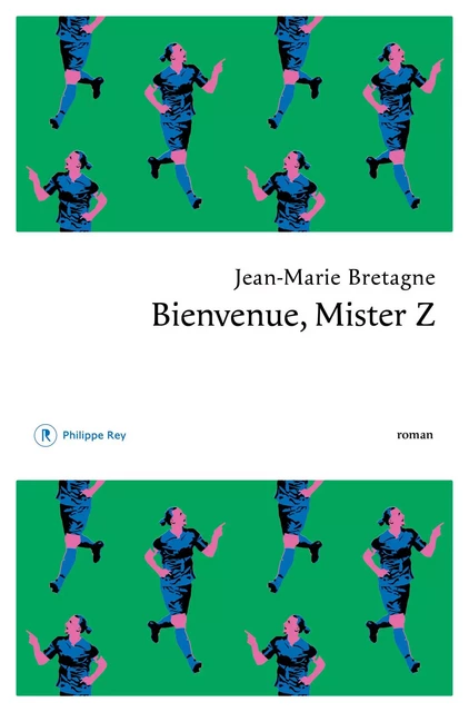 Bienvenue, Mister Z - Jean-Marie Bretagne - Philippe Rey