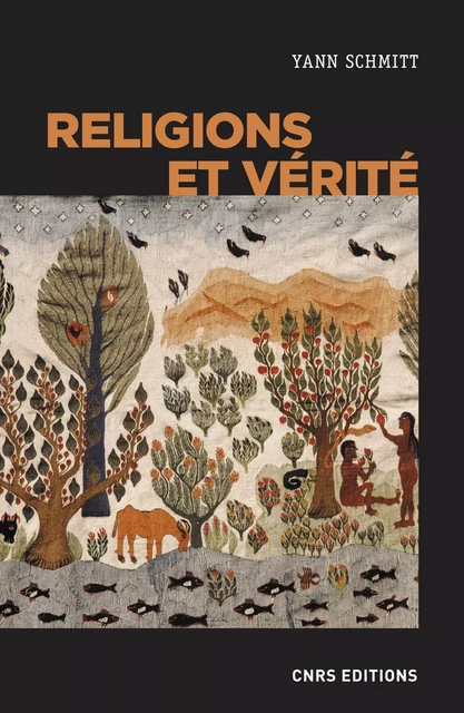 Religions et vérité - Yann Schmitt - CNRS editions