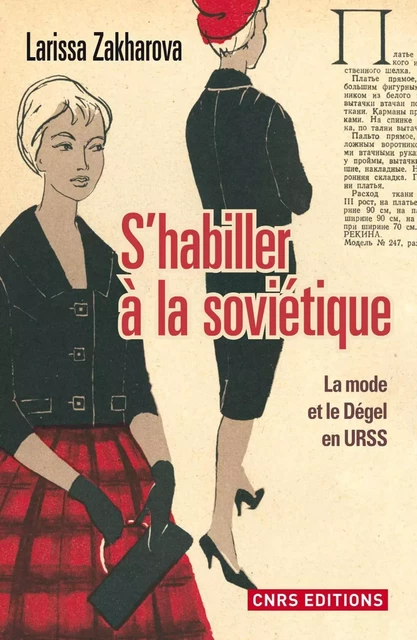 S'habiller à la soviétique. La mode et ledégel en URSS - Larissa Viktorovna Zakharova - CNRS editions