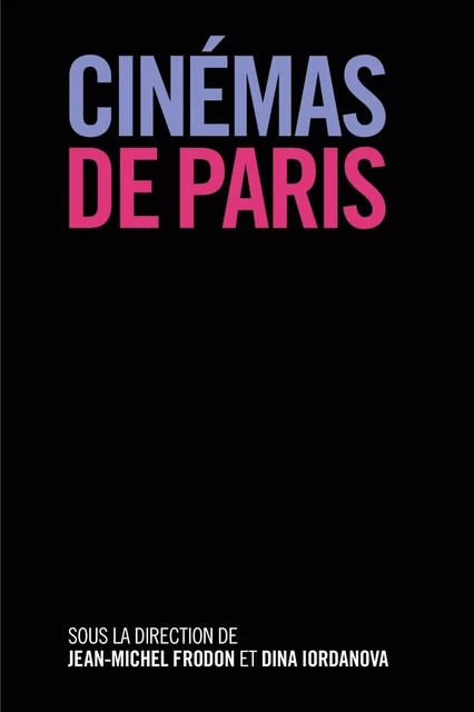 Cinémas de Paris - Jean-Michel Frodon, Dina Lordanova - CNRS editions