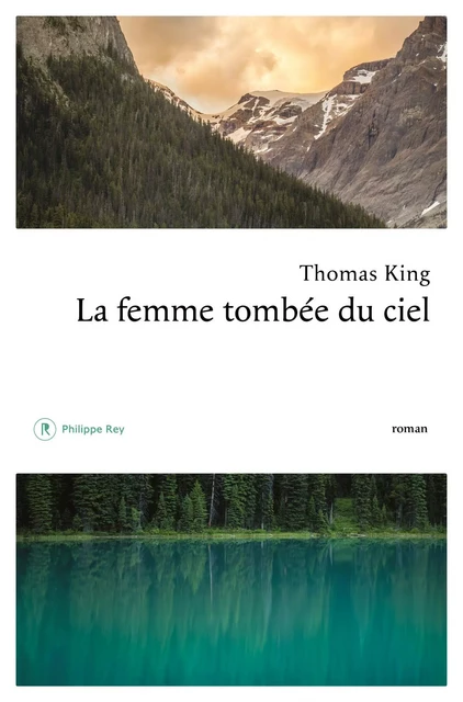 La femme tombée du ciel - Thomas King - Philippe Rey