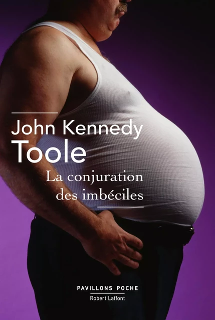 La Conjuration des imbéciles - John Kennedy Toole - Groupe Robert Laffont