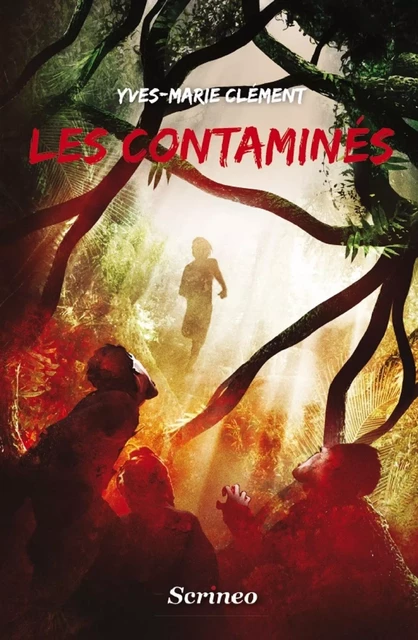 Les Contaminés - Yves-Marie Clément - Scrinéo