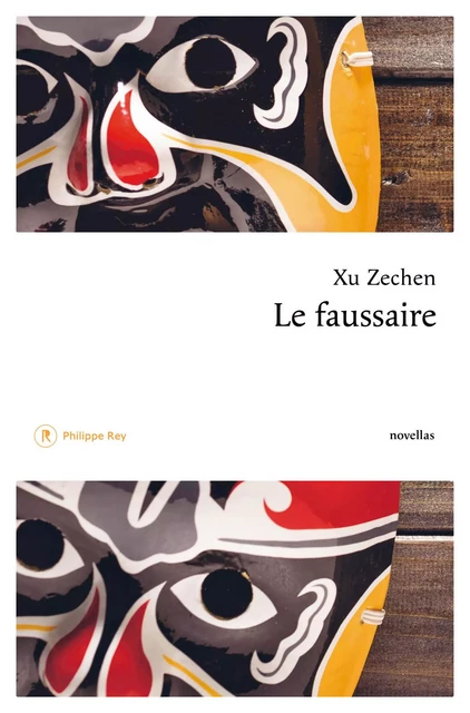 Le Faussaire suivi de la Muette - Xu Zechen - Philippe Rey