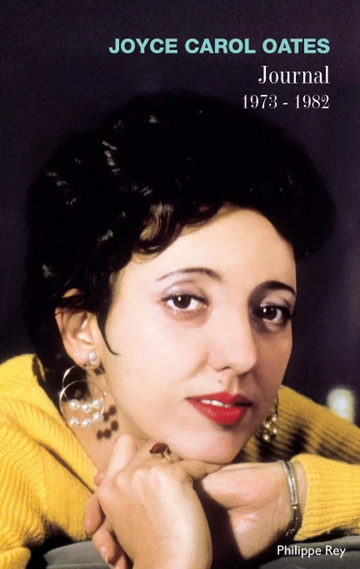 Journal 1973-1982 - Joyce Carol Oates - Philippe Rey