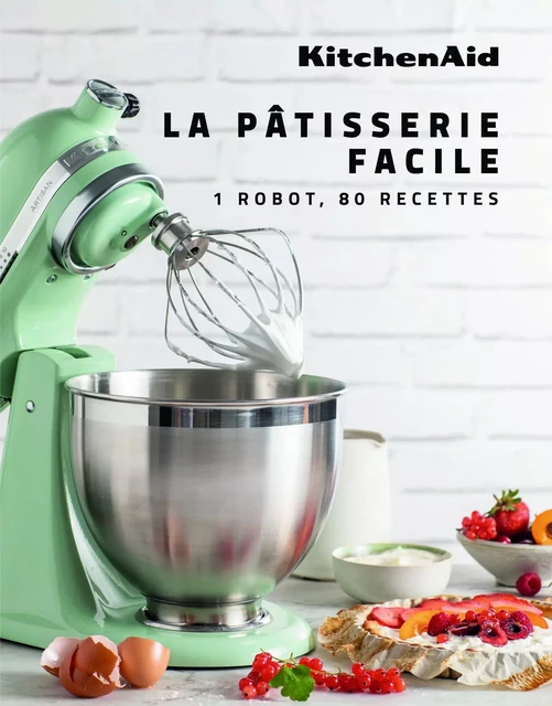 KitchenAid - La pâtisserie facile -  KitchenAid - LEC communication (A.Ducasse)