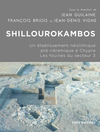 Shillourokambos. Les fouilles du secteur 3 - Un établissement néolithique pré-céramique à chypre