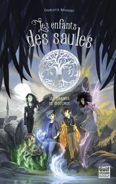 Les Enfants des saules - tome 2 Les Graines de discorde - Charlotte Bousquet - Gulf stream Editeur