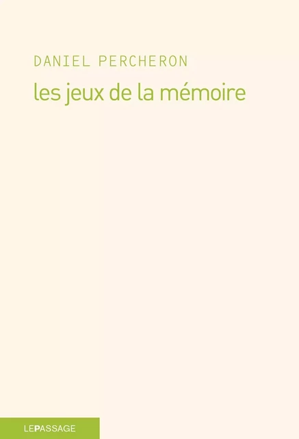 Les jeux de la mémoire - Daniel Percheron - Le passage