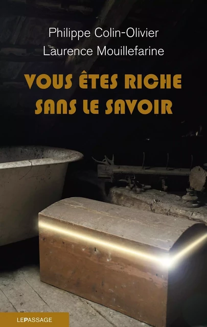 Vous êtes riche sans le savoir - Philippe Colin-Olivier - Le passage